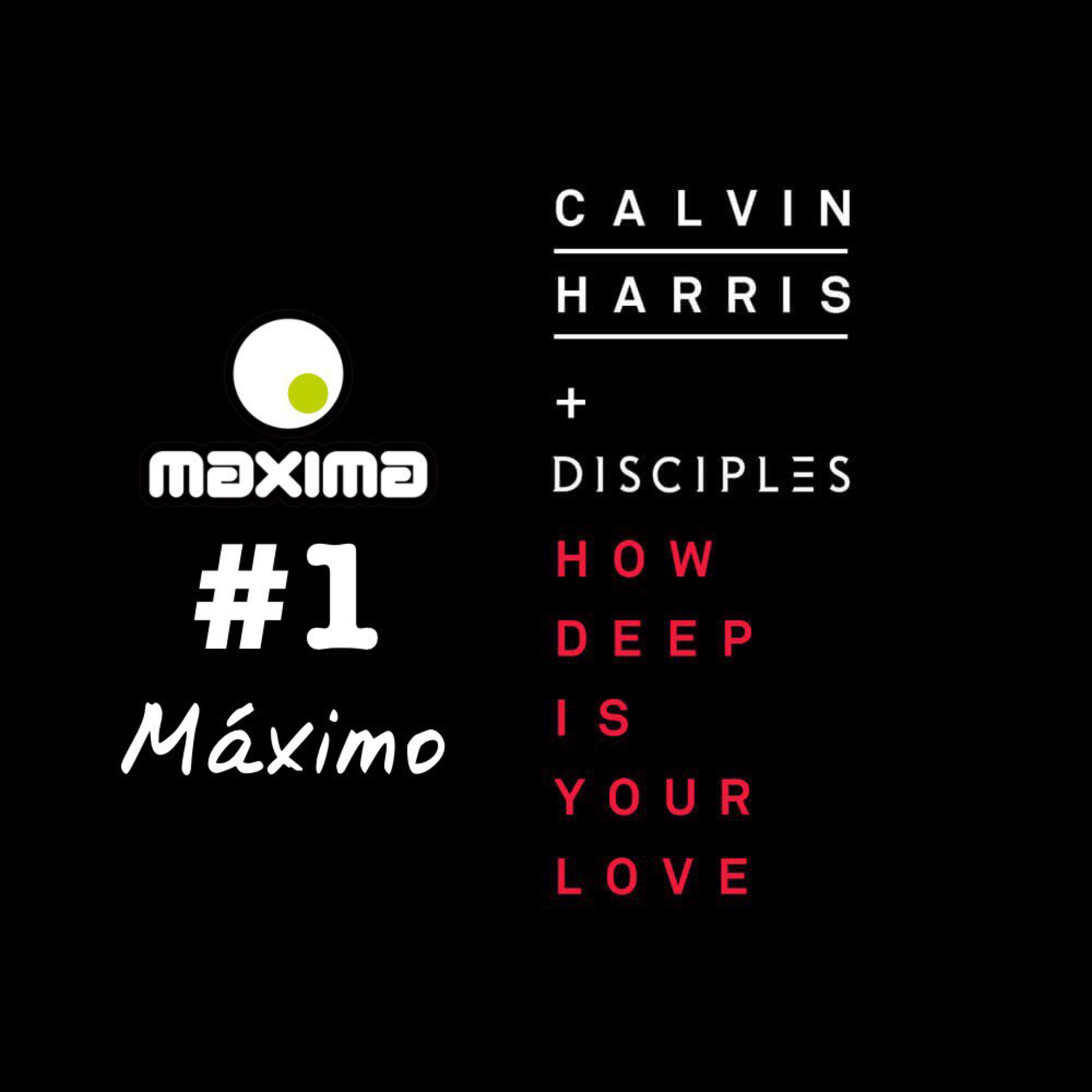 Maxima 51 Chart: Nº1 Calvin Harris Ft. Disciples