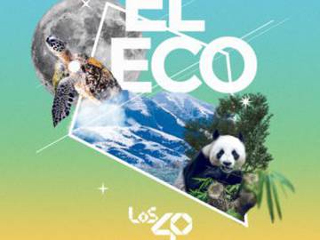 Agua, aire, bosques, animales y el planeta, protagonistas de El Eco de LOS40 2023