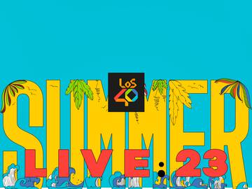 LOS40 Summer Live 2023: consulta fechas, ciudades y artistas de la gira de verano más grande de LOS40