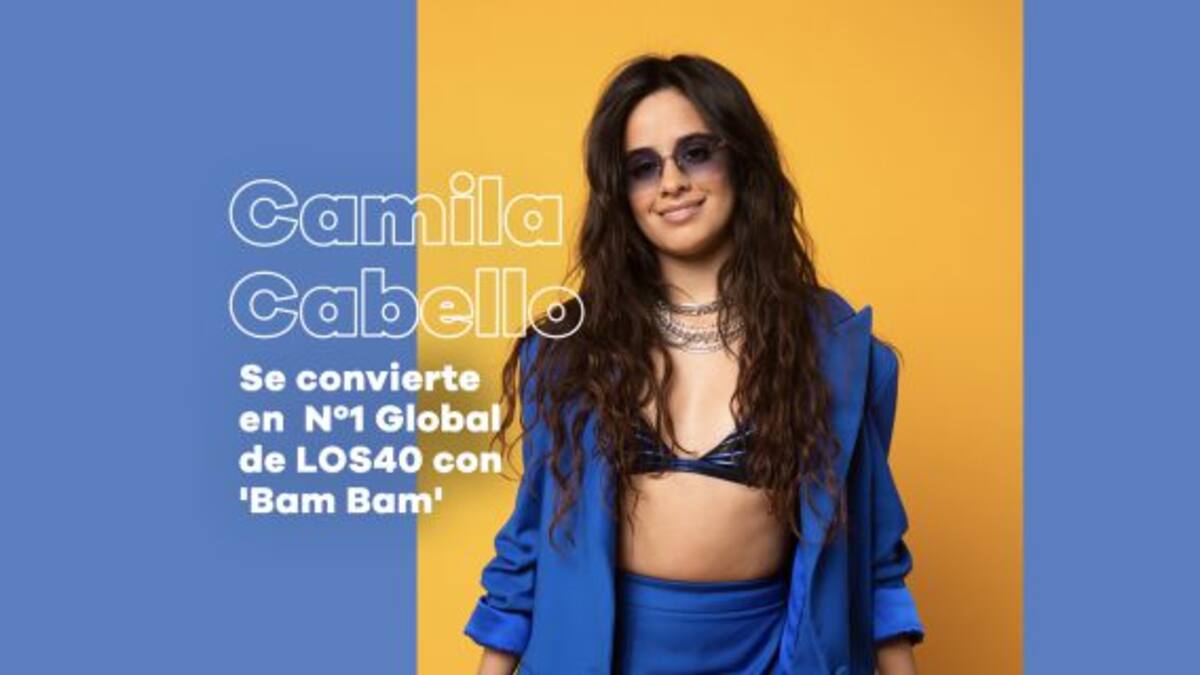 ¡Camila Cabello llega al Número 1 Global de LOS40 con ‘Bam Bam’!
