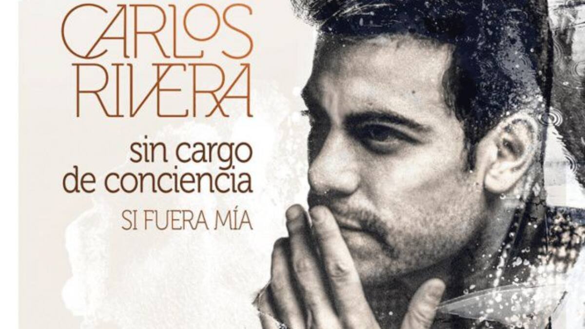 Carlos Rivera comparte sus temas favoritos en su EP: Si Fuera Mía