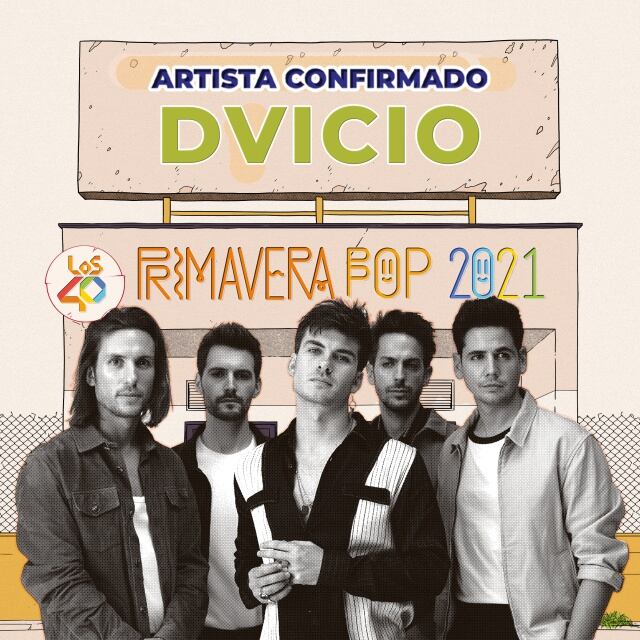 DVICIO, nuevos confirmados para LOS40 Primavera Pop 2021