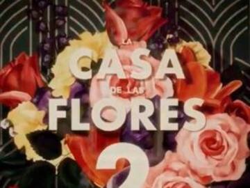 Primer vistazo a la segunda temporada de &quot;La casa de las Flores&quot;