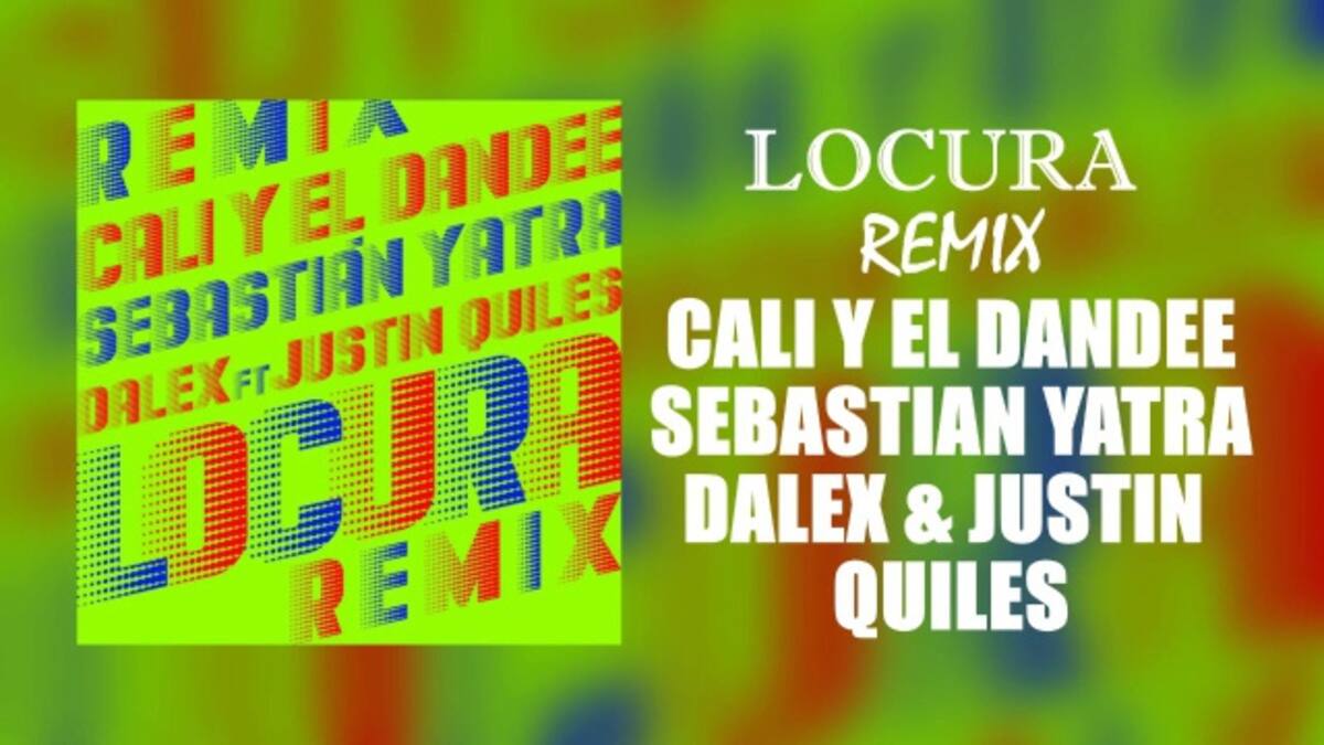 “Locura” Remix de Cali y el Dandee con Sebastián Yatra con Dalex y Justin Quiles
