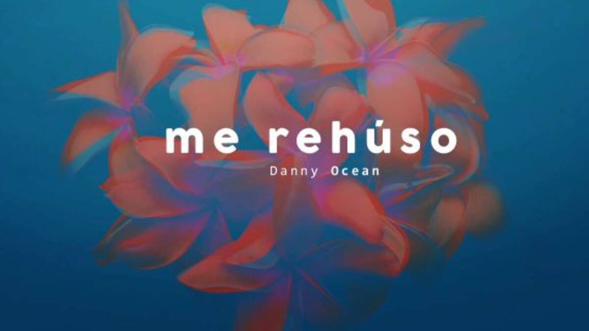 Danny Ocean estrenó el video de "Me Rehúso"