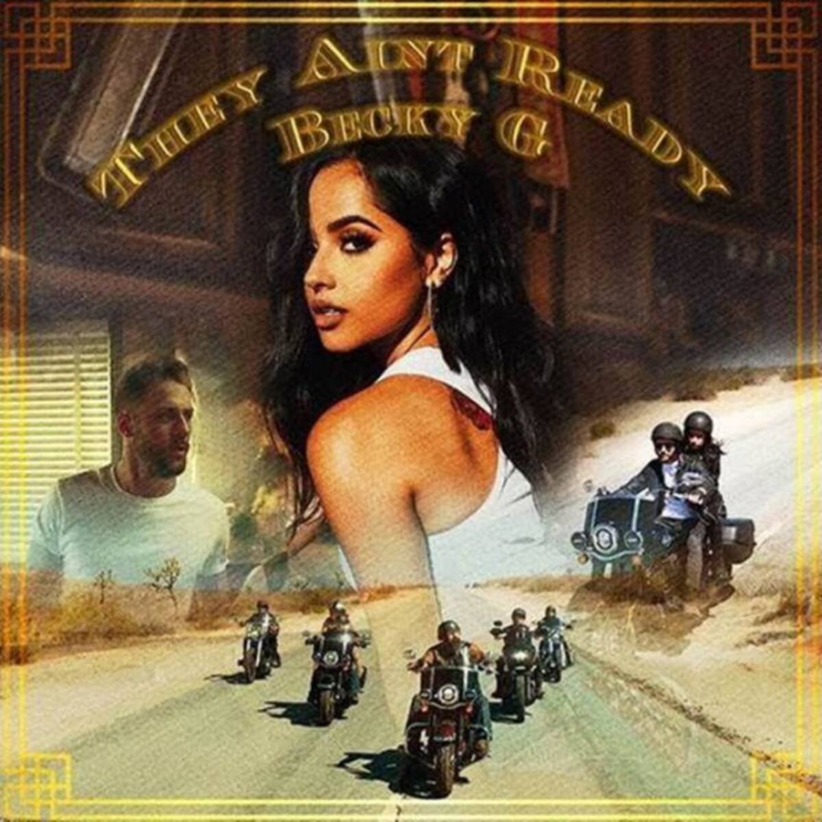 Becky G lanza "They Ain't Ready"
