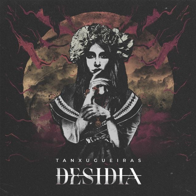 Tanxugueiras, &quot;Desidia&quot;