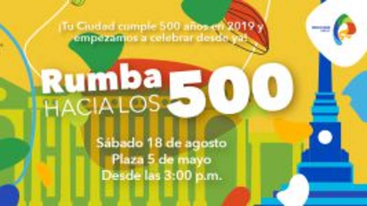 ¡Inicia la cuenta regresiva para los 500 años!
