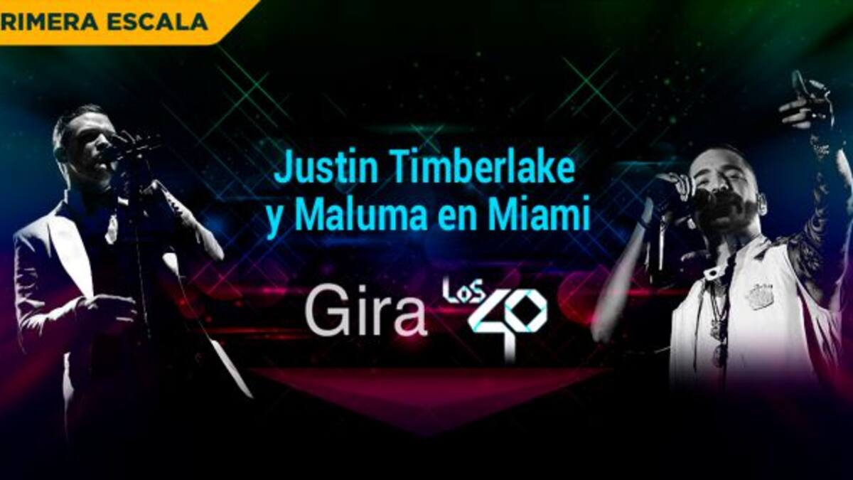 ¡LOS40 te lleva al show de Justin Timberlake y Maluma en Miami!