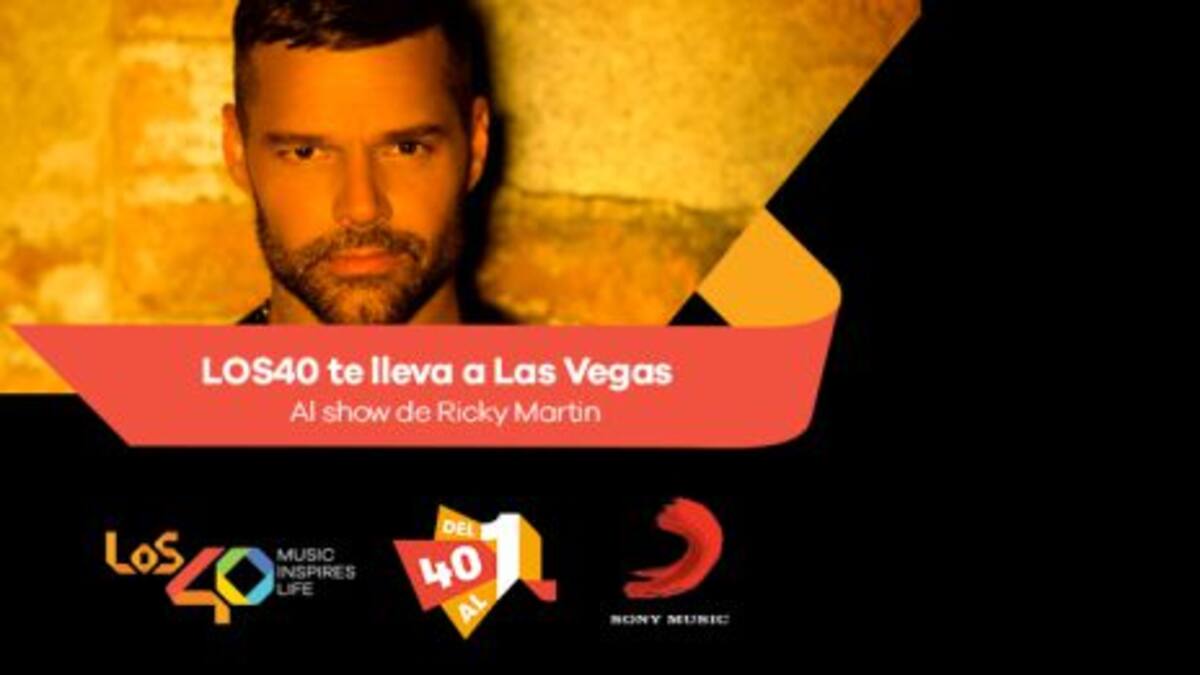 LOS40 TE LLEVA AL SHOW DE RICKY MARTIN A LAS VEGAS