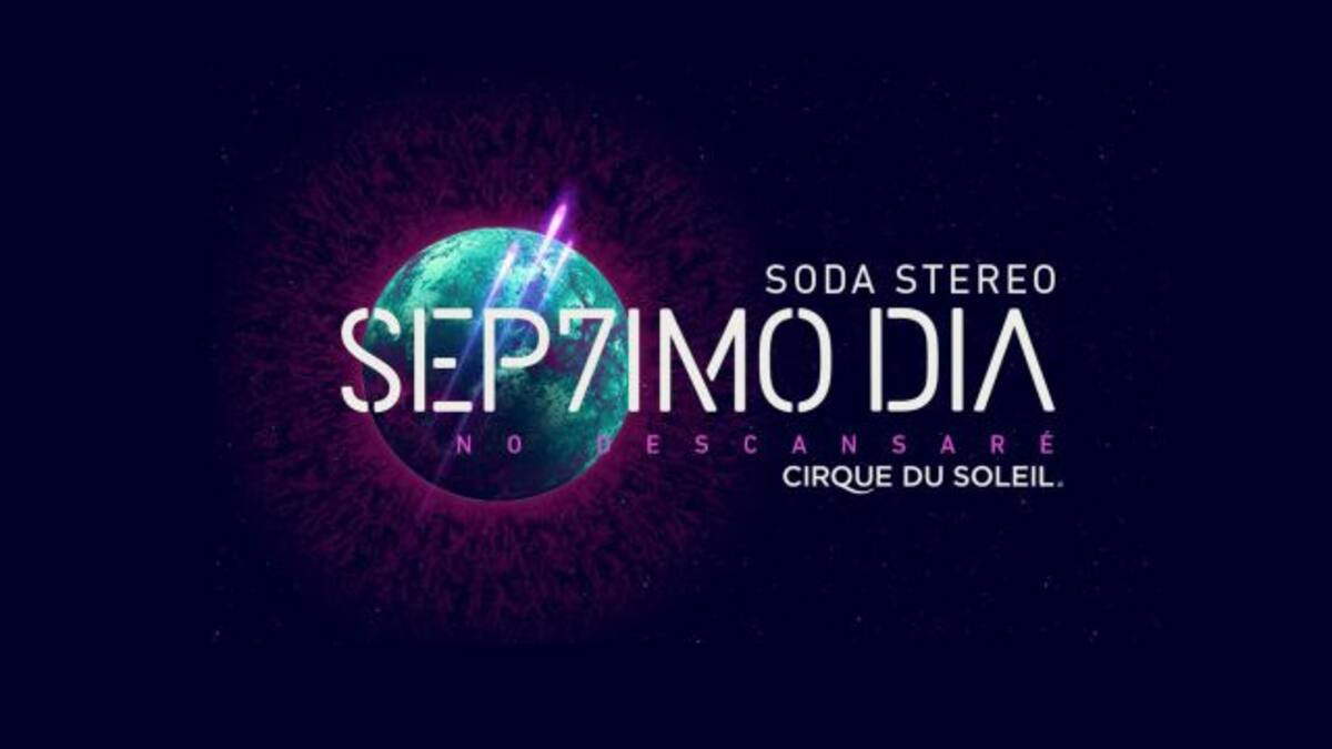"Sép7imo día" del Circo del Sol y Soda Stereo tendrán 14 funciones en el país
