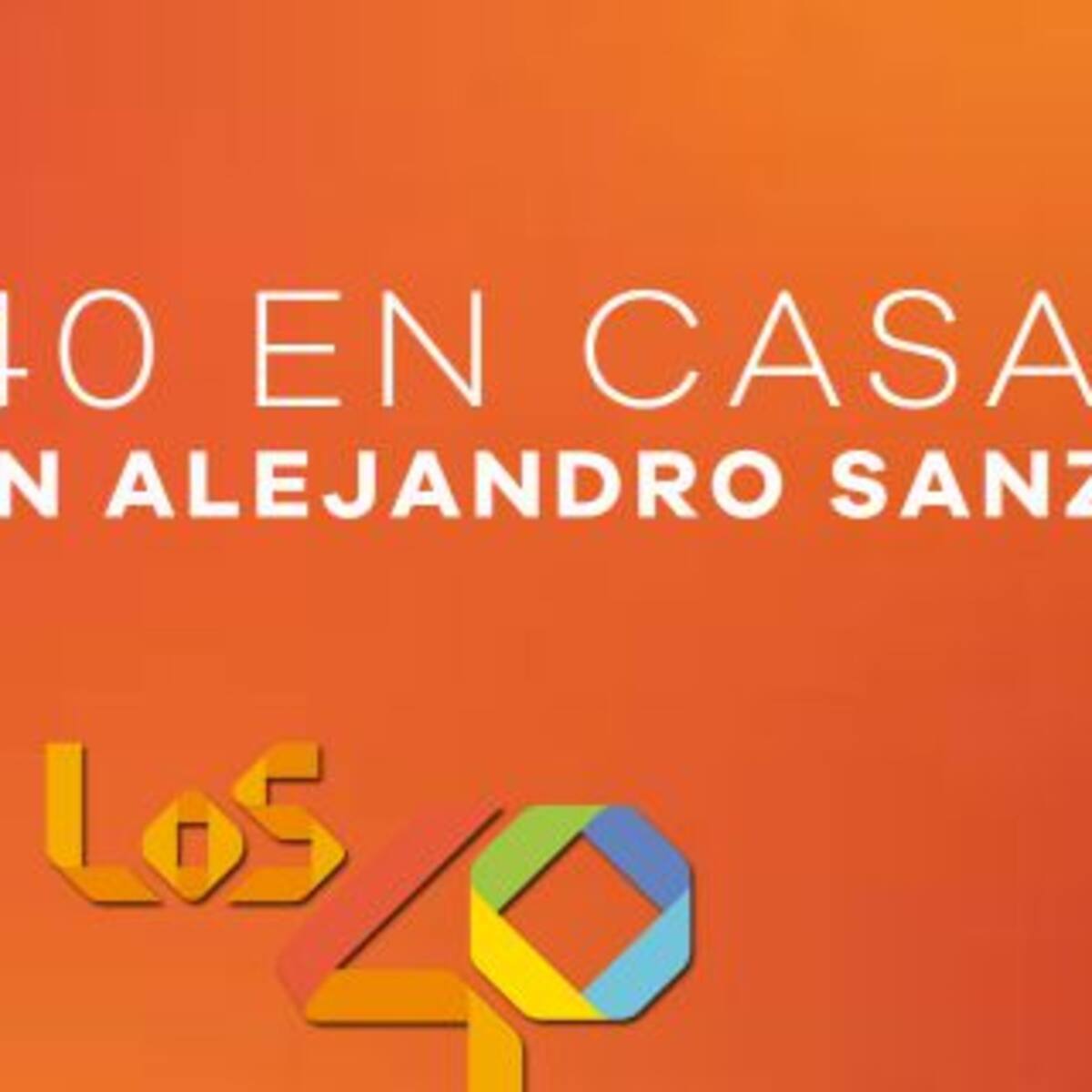 ¡LOS40 En Casa con Alejandro Sanz!