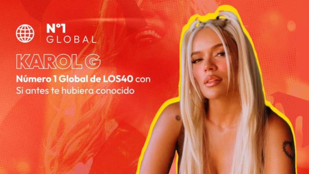 "Si antes te hubiera conocido" de Karol G logra ser número 1 Global de LOS40