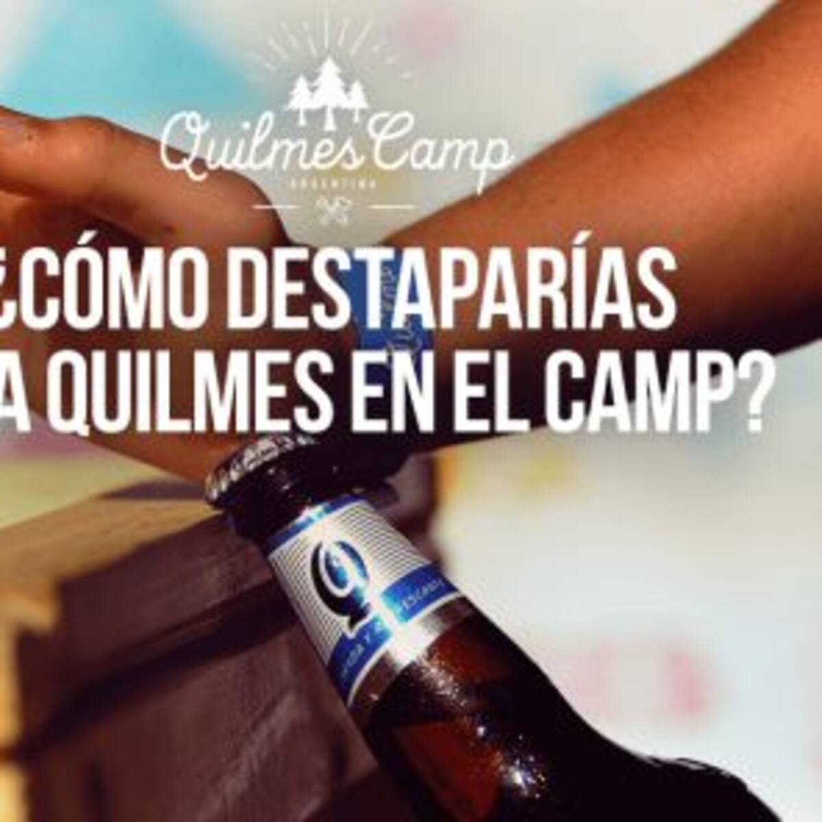 Votación “Cómo abrir una Quilmes bien helada” - 2da Parte