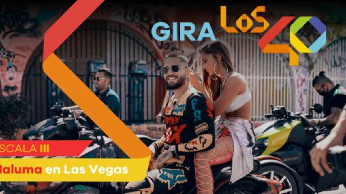 GIRA LOS40 2019 - TERCERA ESCALA: TE LLEVAMOS A LAS VEGAS PARA VER A MALUMA