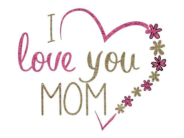 I love you Mom.