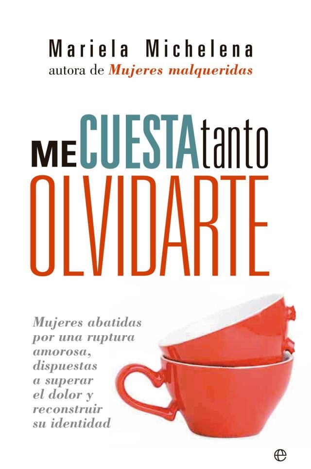 Portada de &#039;Me cuesta tanto olvidarte&#039; de Mariela Michelena.