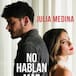 Julia Medina y Cepeda unen sus voces en ‘No Hablan Más De Ti’: ¡mira el vídeo y la letra!
