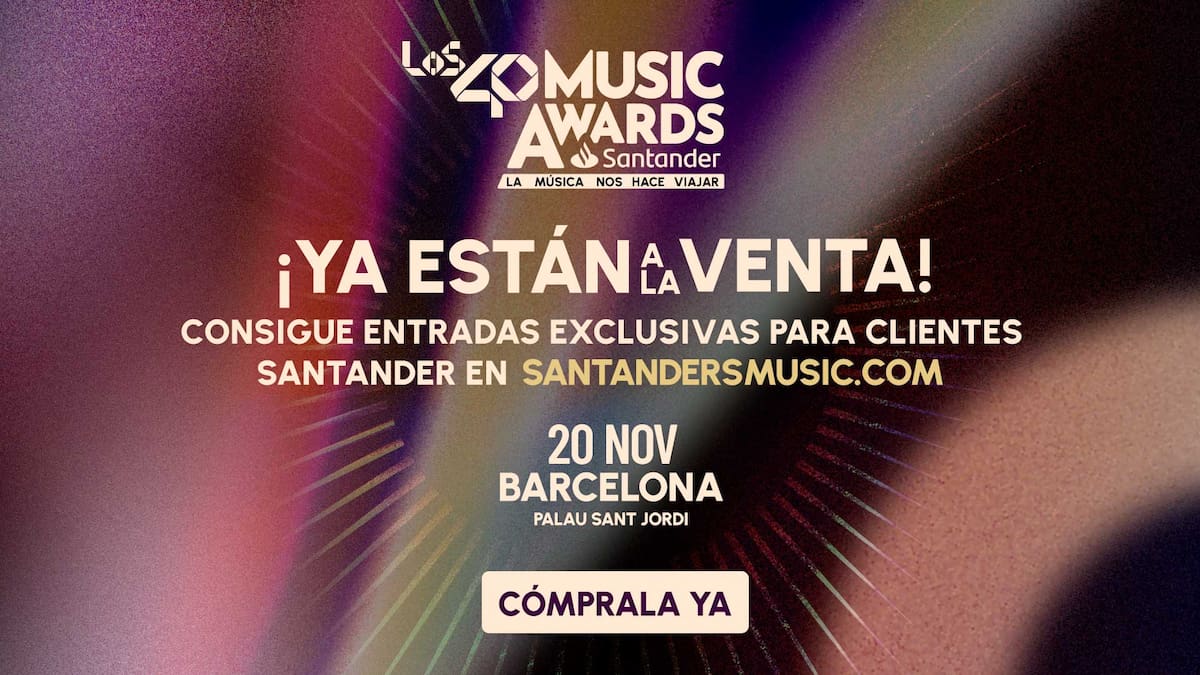 Preventa de LOS40 Music Awards Santander 2026 en Barcelona: a qué hora y dónde comprar las entradas