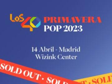 ¡Sold out! El festival LOS40 Primavera Pop 2023 cuelga el cartel de entradas agotadas