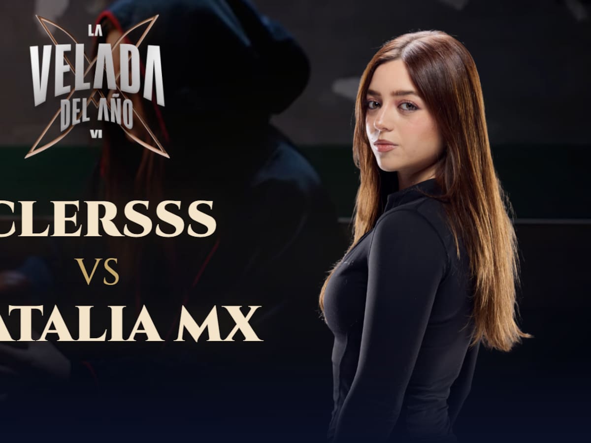 Clersss vs. Natalia MX: la historia detrás del combate de La Velada del Año VI