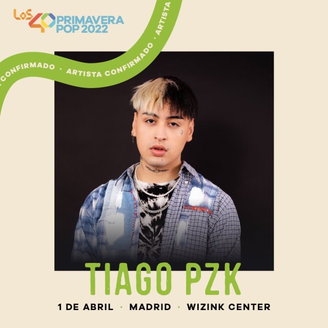 Tiago PZK, confirmado para LOS40 Primavera Pop 2022