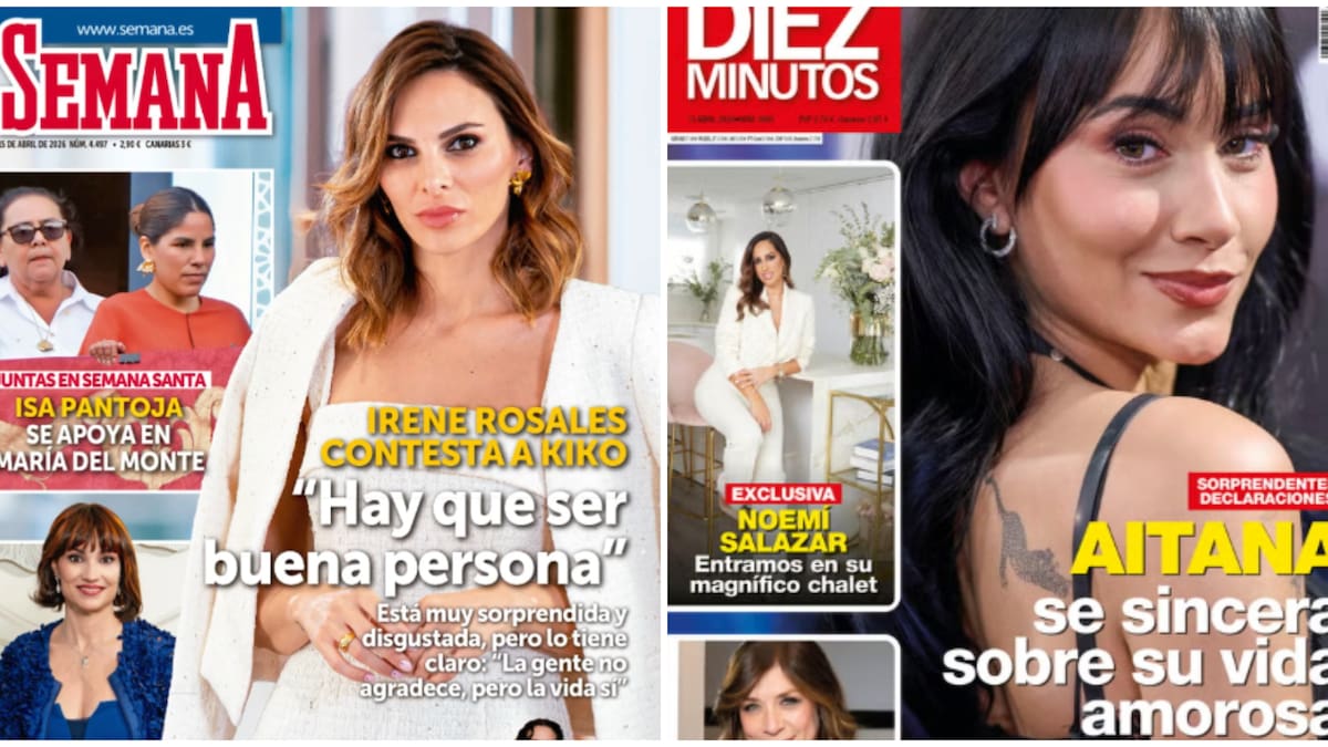 Las portadas de las revistas del corazón de hoy, miércoles 8 de abril: Aitana, Irene Rosales y Noemí Salazar