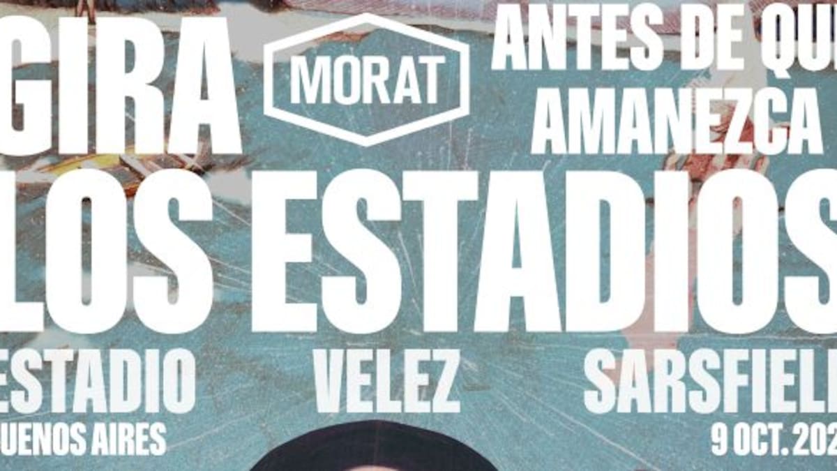MORAT REGRESA A BUENOS AIRES CON SU TOUR INTERNACIONAL“MORAT: GIRA LOS ESTADIOS. ANTES DE QUE AMANEZCA”