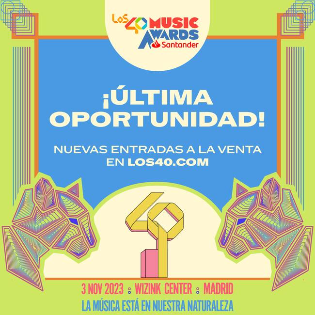 LOS40 Music Awards Santander 2023: ¡nuevas entradas a la venta!