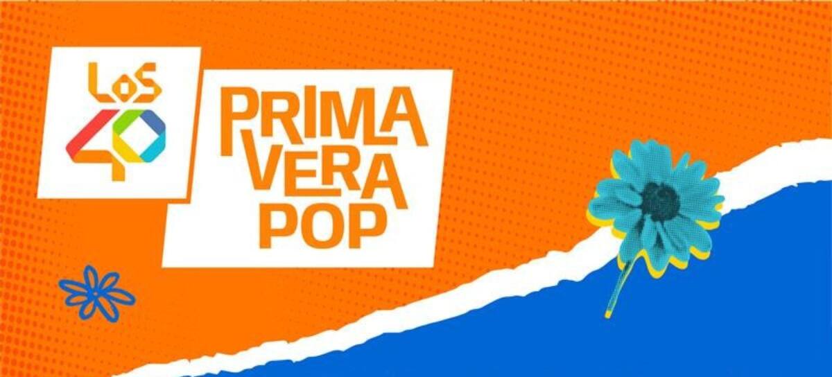 LOS40 Primavera Pop 2025