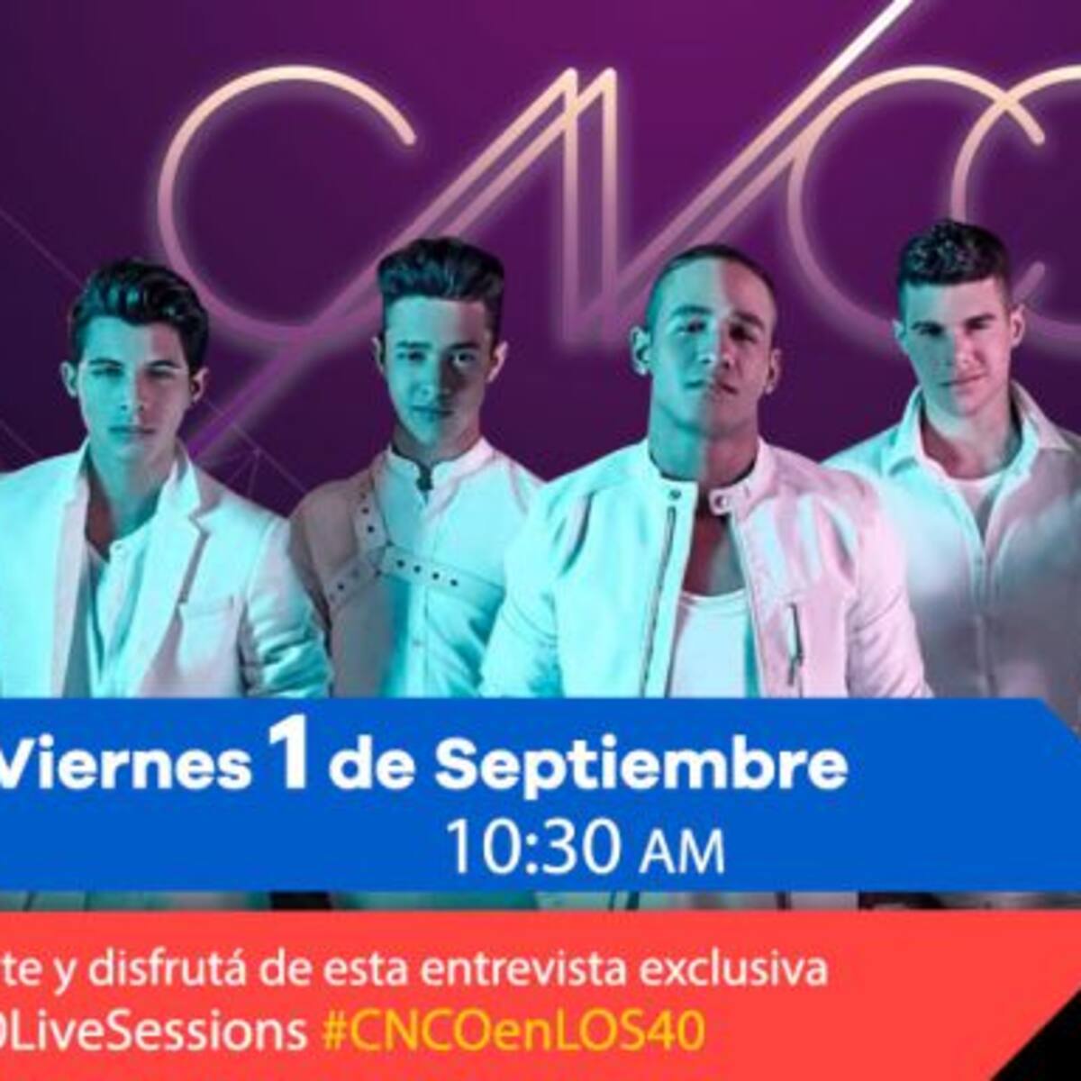 #AHORA Mirá en vivo LOS40 LIVE SESSIONS especial CNCO