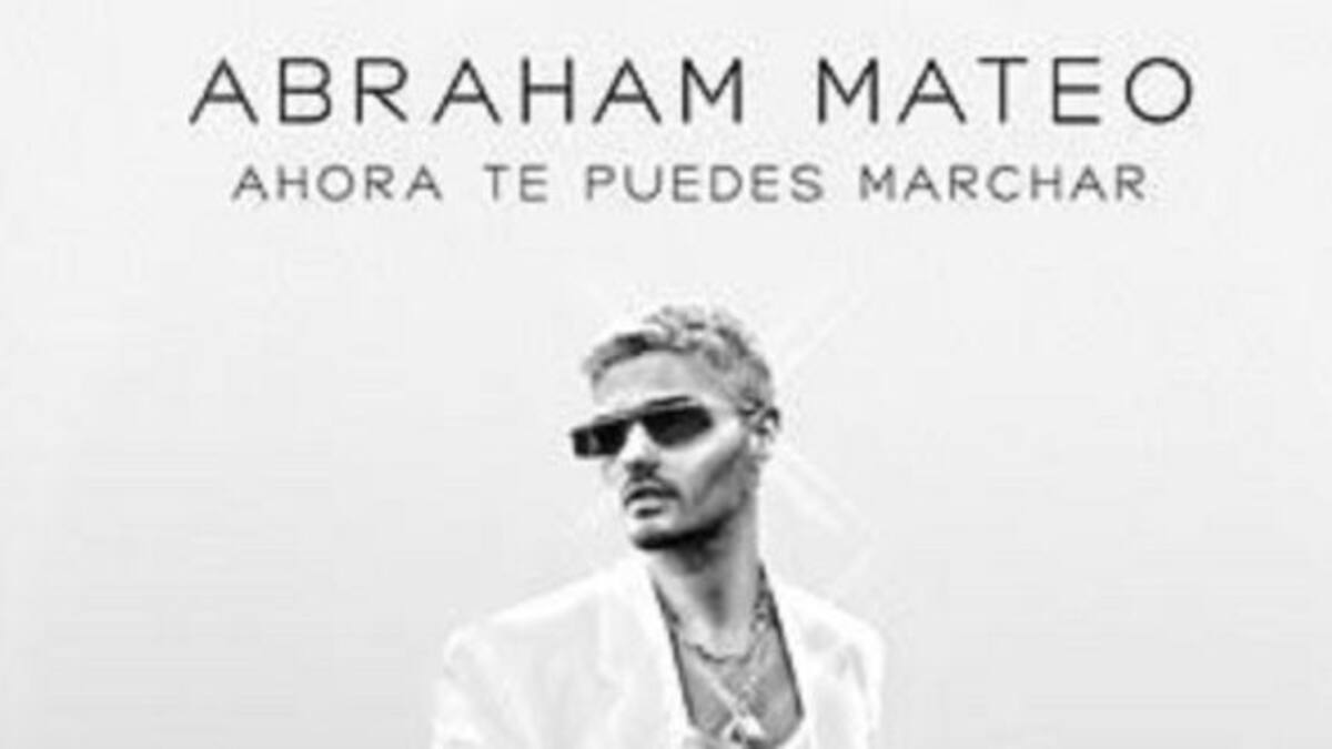 Abraham Mateo reinventa el clásico de Luis Miguel 'Ahora Te Puedes Marchar'