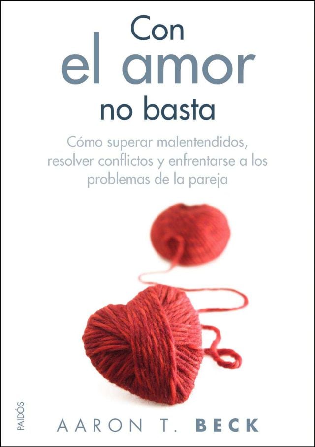 Portada del libro de autoayuda &#039;Con el amor no basta&#039; de Aaron T.Beck.