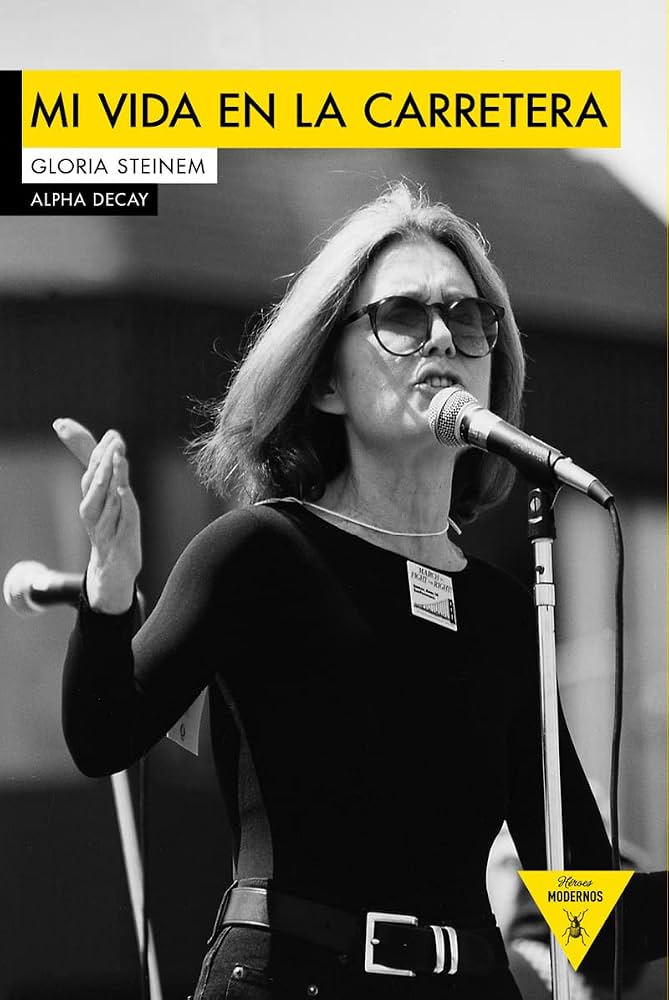 Portada de 'Mi vida en la carretera', de Gloria Steinem. (Editorial Alpha Decay)