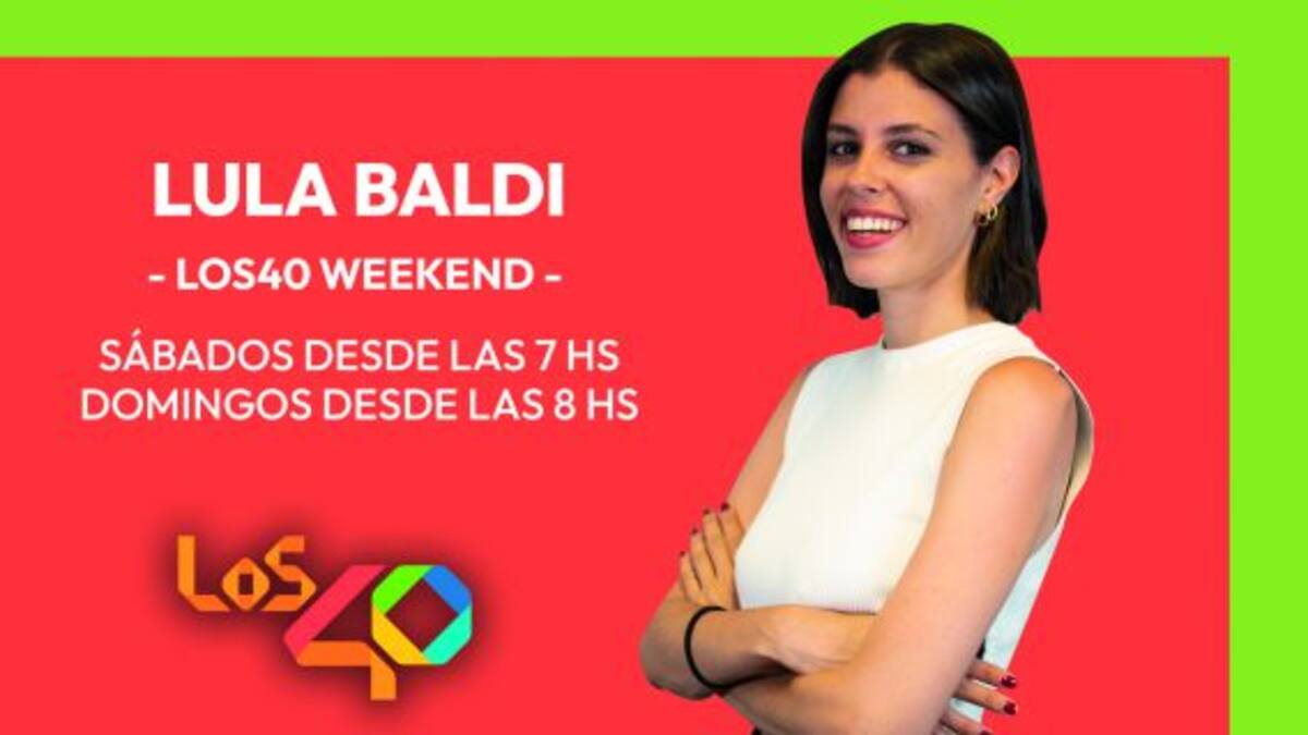 LOS40 WEEKEND CON LULA BALDI