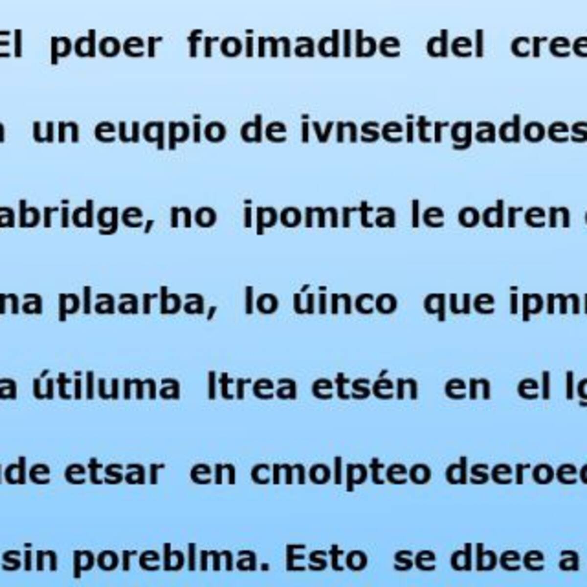 Muy pocas personas pueden leer y entender este texto, ¿Podrás lograrlo?