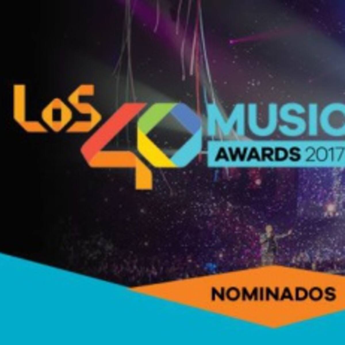 Descubre los nominados a LOS40 Music Awards 2017 por categorías