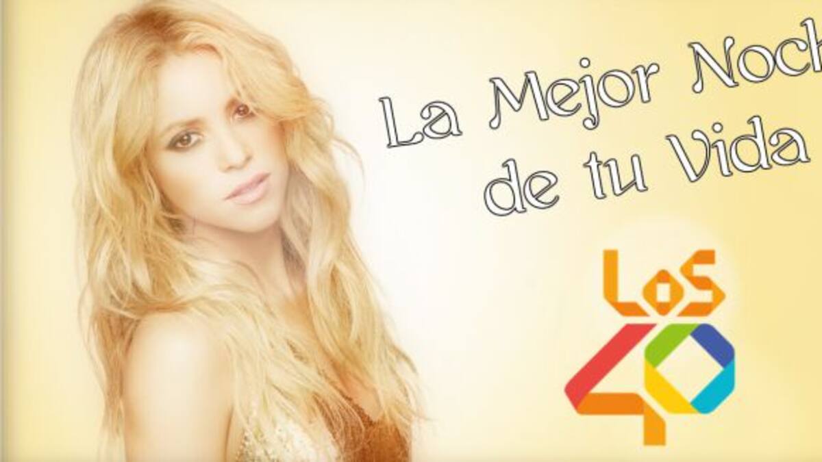 Junto a Shakira te regalamos 'La mejor noche de tu vida'!