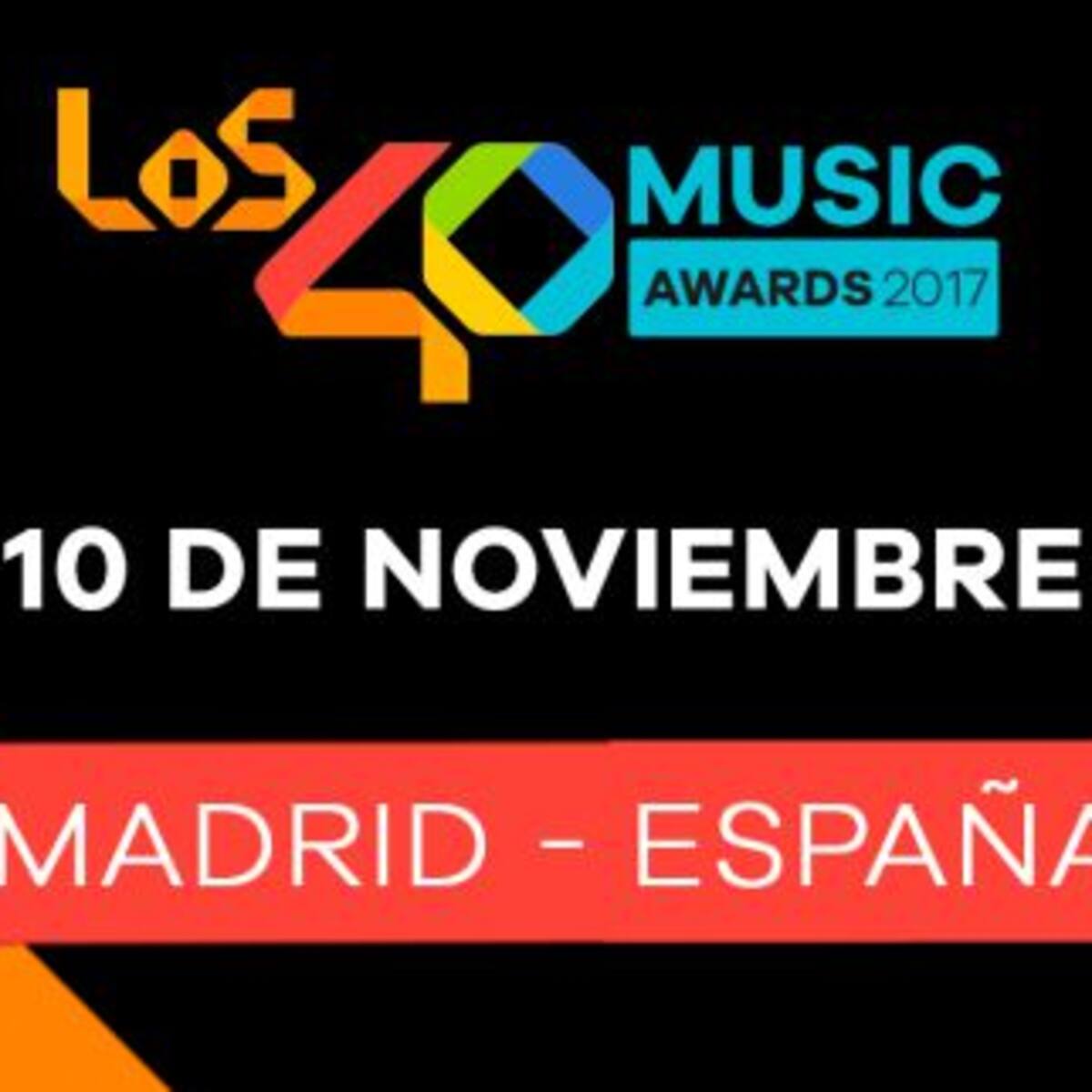 ¡Muy pronto llegan LOS40 Music Awards 2017!