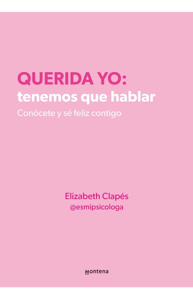 Portada del libro &quot;Querida yo: tenemos que hablar&#039; de de Elizabeth Clapés.