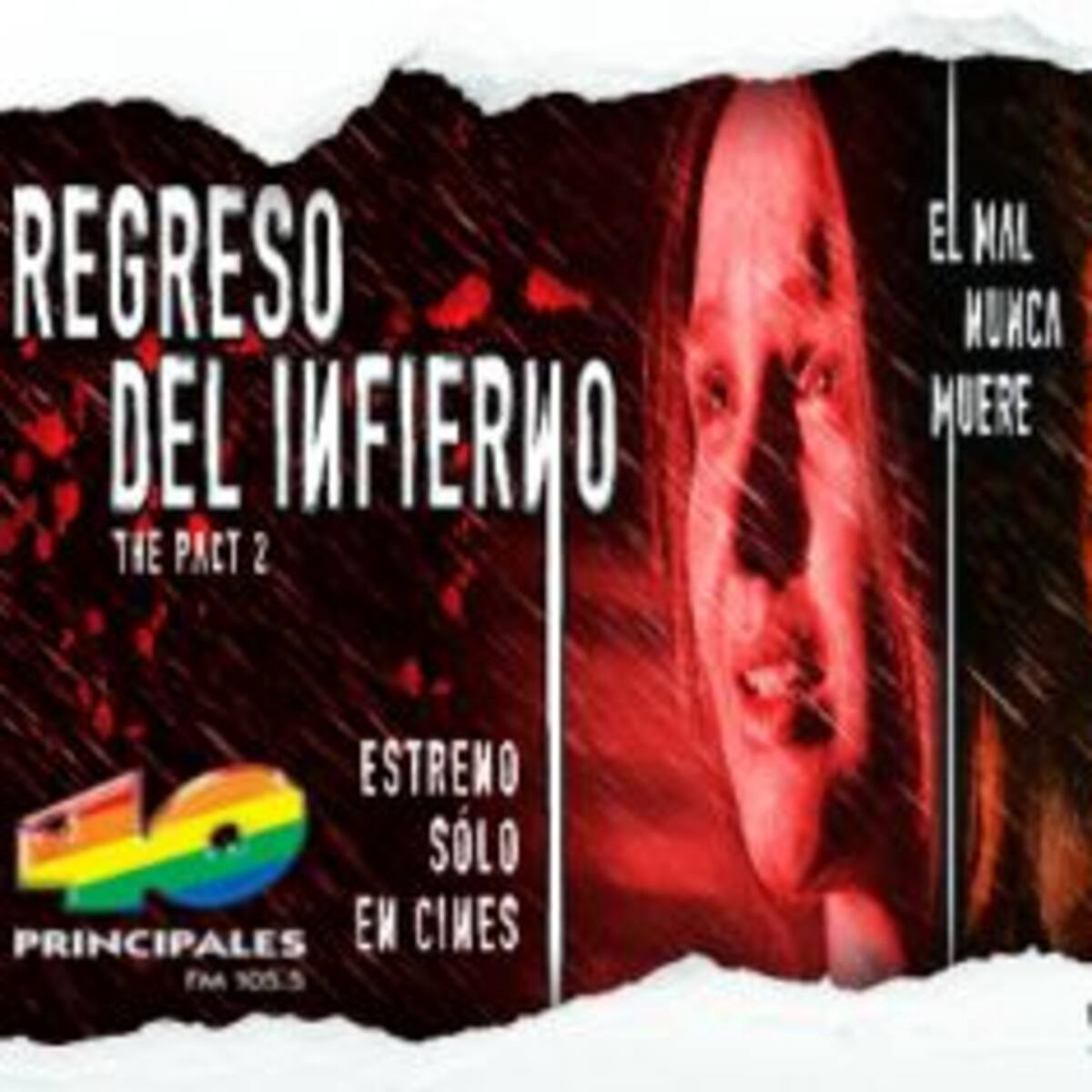 40 Principales te invita a la Avant Premiere de Regreso del Infierno 2