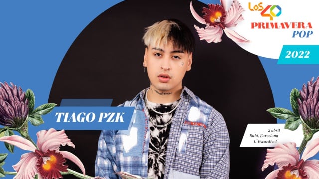 TIAGO PZK, Confirmado para LOS40 Primavera Pop 2022 en Madrid el 1 de abril y en Rubí Barcelona el 2 de abril.