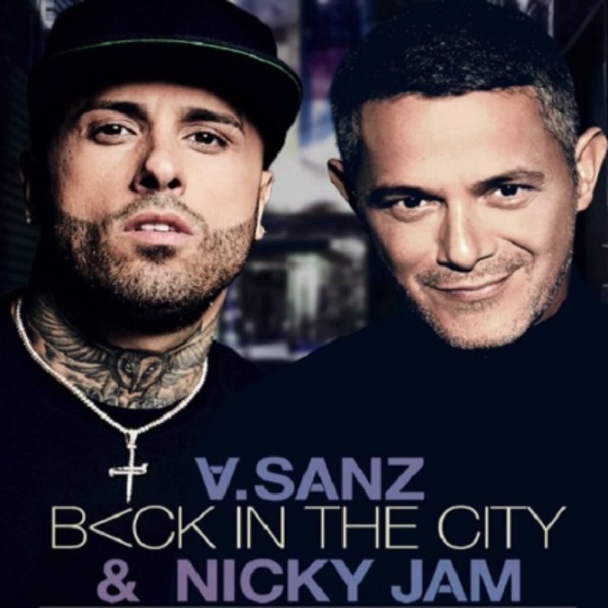 Alejandro Sanz junto a Nicky Jam “Back In The City”