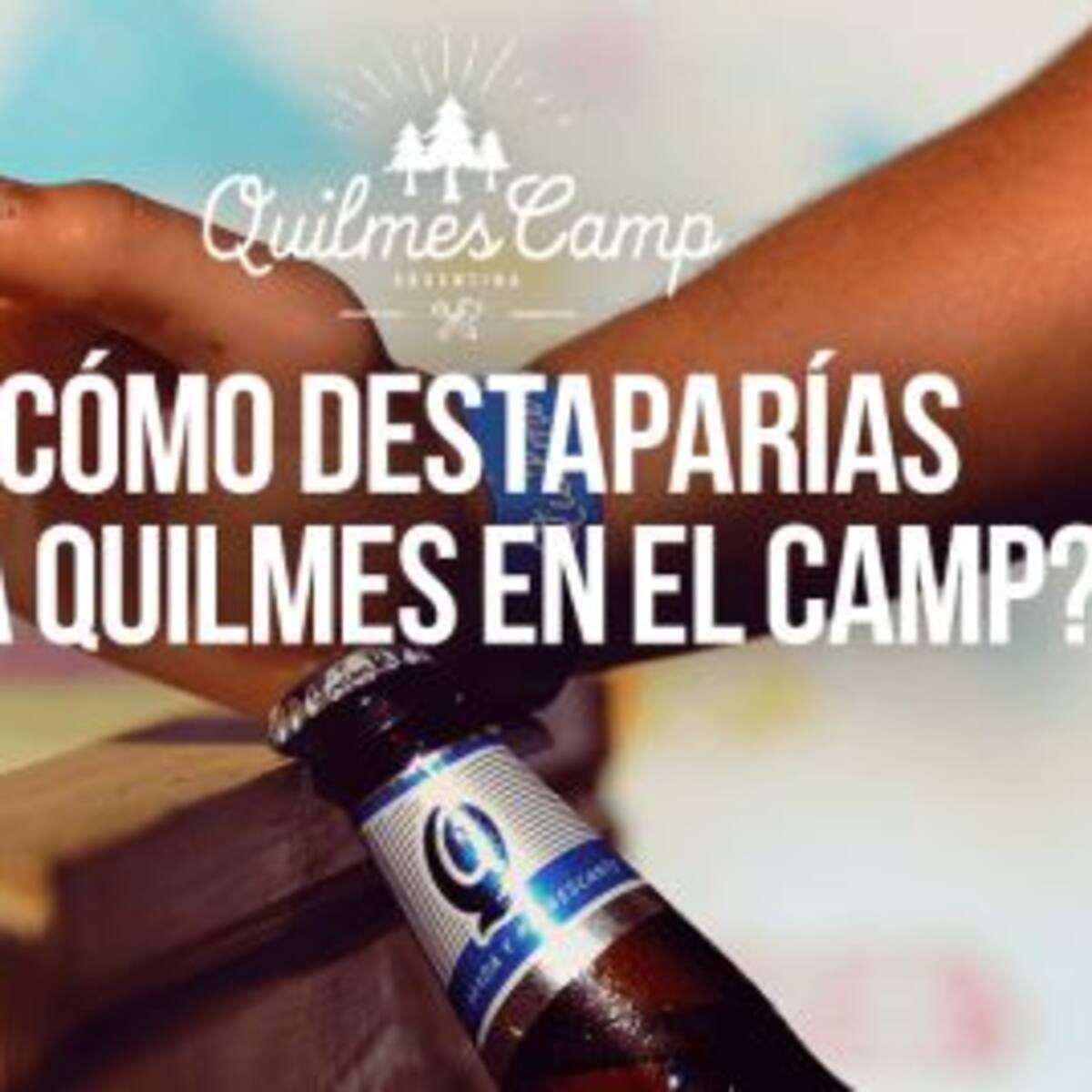 Votación “Cómo abrir una Quilmes bien helada”