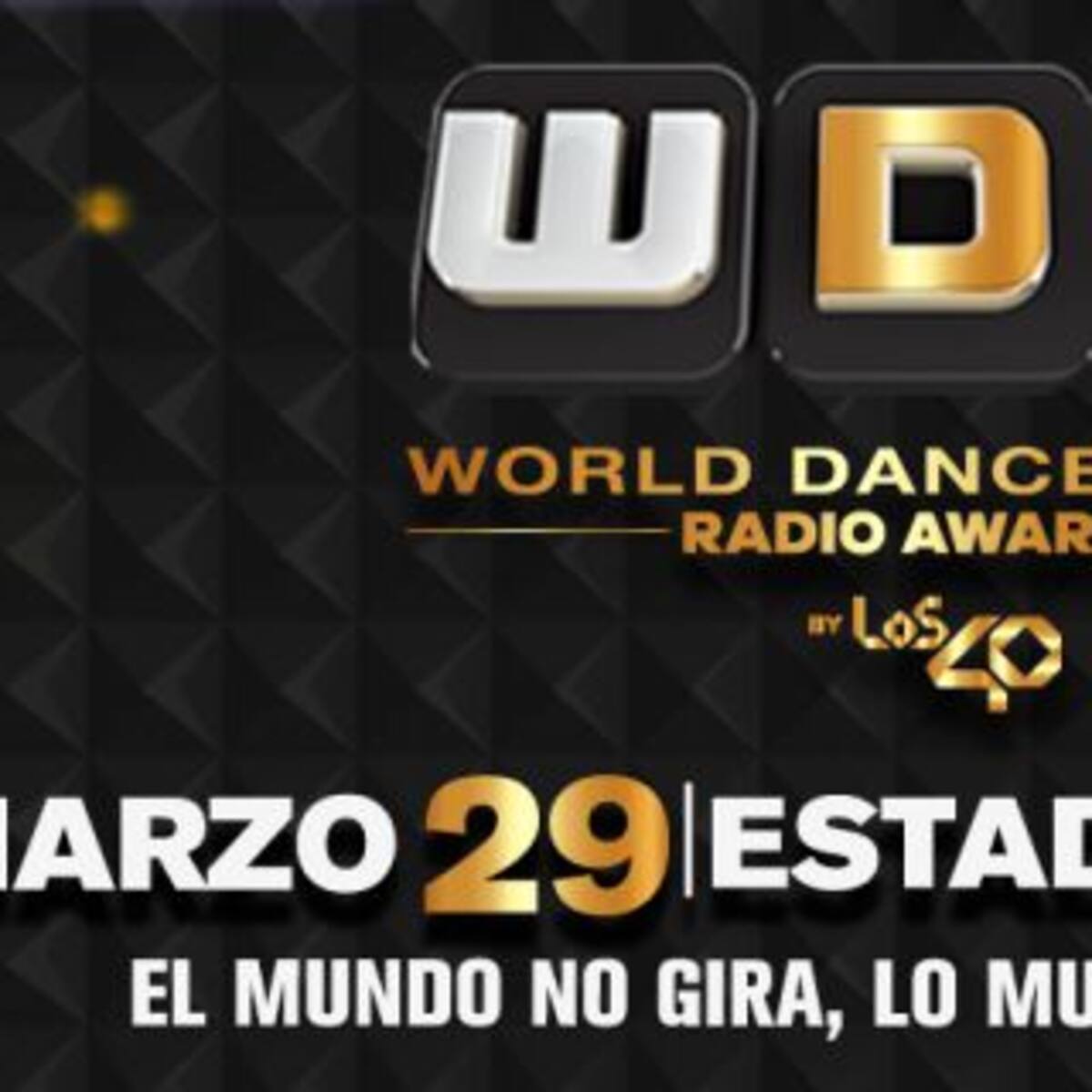 Gira40 - 1°Escala: Te llevamos a México, para que vivas los WDM Radio Awards