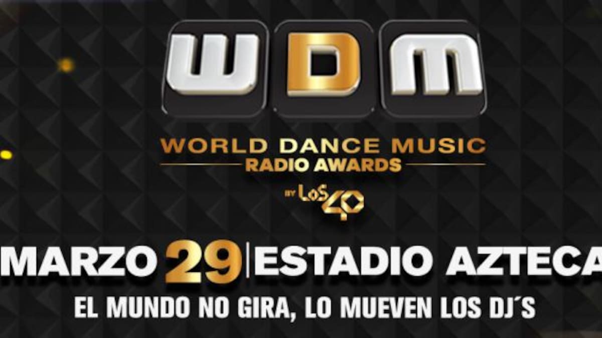 Gira40 - 1°Escala: Te llevamos a México, para que vivas los WDM Radio Awards