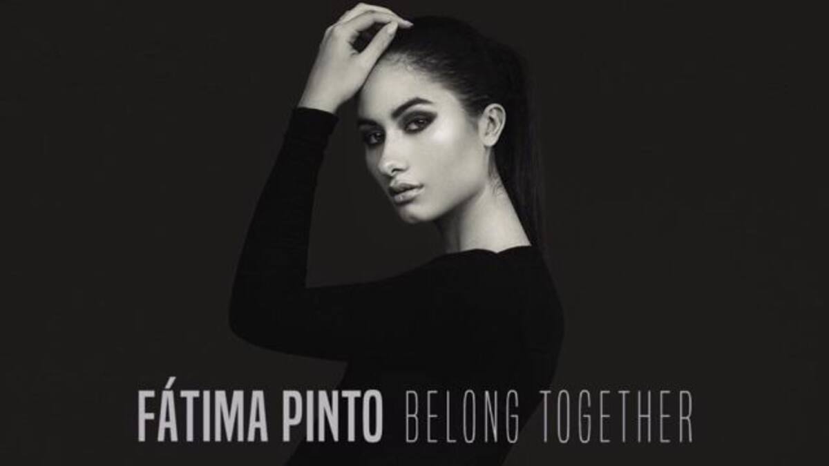 Fátima Pinto estrena "Belong Together" su segundo video musical