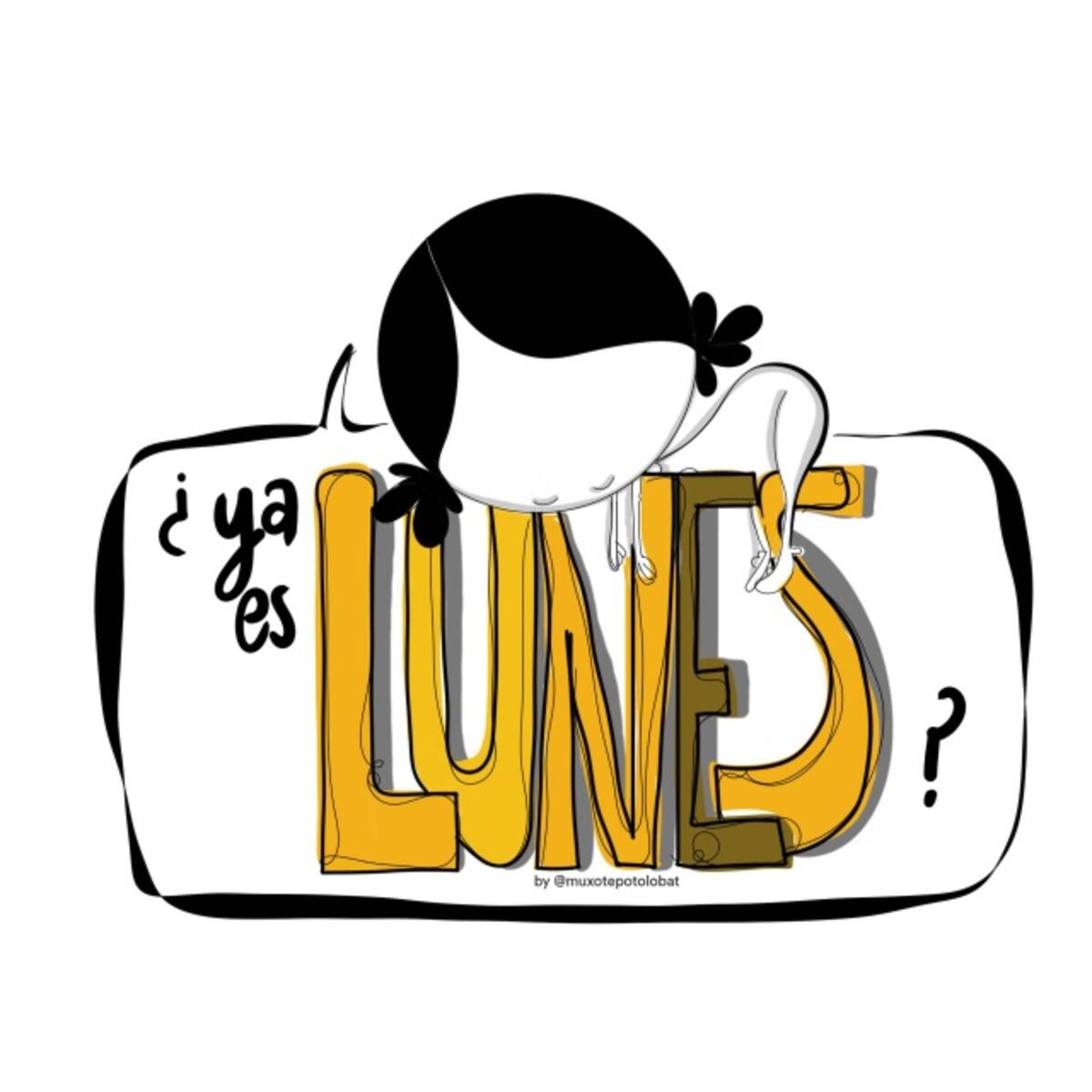 Hoy es lunes y yo...