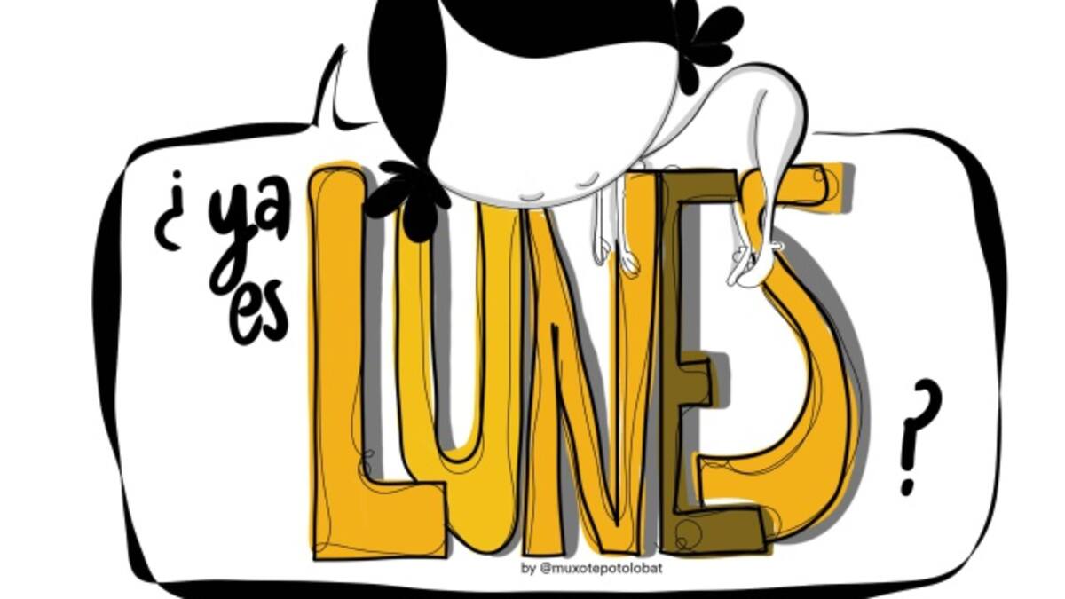 Hoy es lunes y yo...
