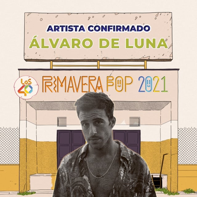 Álvaro de Luna estará en LOS40 Primavera Pop 2021